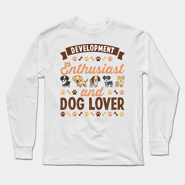 Development Enthusiast and Dog Lover Gift Long Sleeve T-Shirt by qwertydesigns